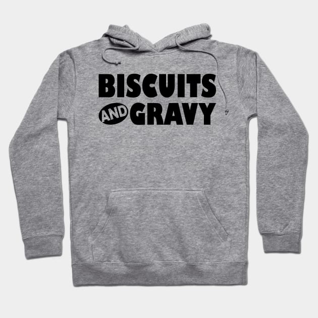 Biscuits and Gravy Hoodie by KC Happy Shop